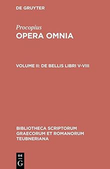 Procopius: Opera omnia: Vol. II: De bellis libris V-VIII: Bellum Gothicum