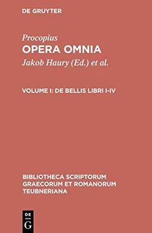 Procopius: Opera omnia: De bellis libris I-IV: Bellum Persicum. Bellum Vandalicum