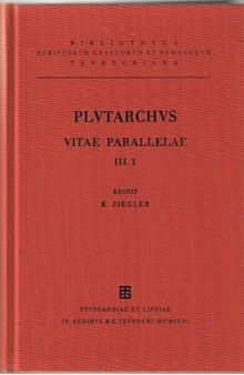 Plutarchi vitae parallelae: Vol. III, Fasc. I Demetrius et Antonius - Pyrrhus et Marinus - Aratus et Artaxerxes - Agis et Cleomenes et ti. et C. Gracchi