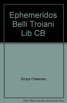 Ephemeridos Belli Troiani Lib CB