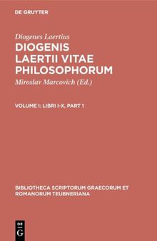 Diogenes Laertius Vitarum Philosophorum Libri, vol. I: Libri I-X