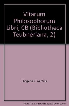 Diogenes Laertius Vitarum philosophorum libri: Vol. II. Excerpta Byzantina et Indices