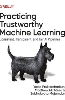 Practicing Trustworthy Machine Learning: Consistent, Transparent, and Fair AI Pipelines