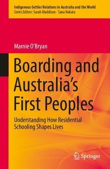 Boarding and Australia's First Peoples: Understanding How Residential Schooling Shapes Lives