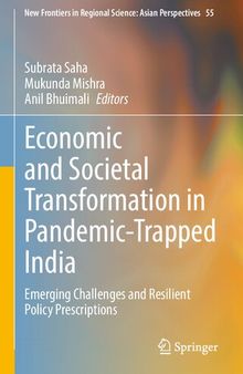 Economic and Societal Transformation in Pandemic-Trapped India: Emerging Challenges and Resilient Policy Prescriptions