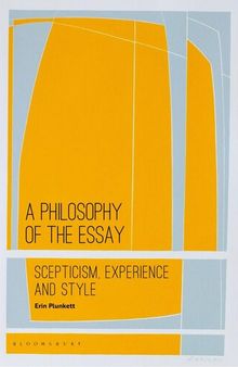 A Philosophy of the Essay: Scepticism, Experience and Style