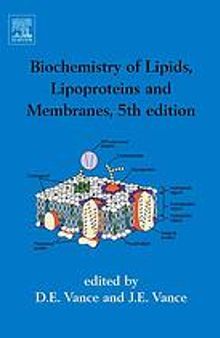 Biochemistry of lipids, lipoproteins and membranes : (5th edn.)