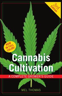 Cannabis Cultivation : a Complete Grower's Guide