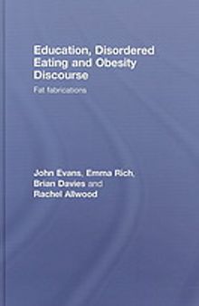 Education, disordered eating and obesity discourse : fat fabrications