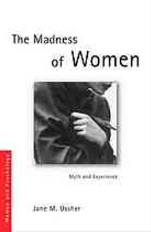 The madness of women : myth and experience