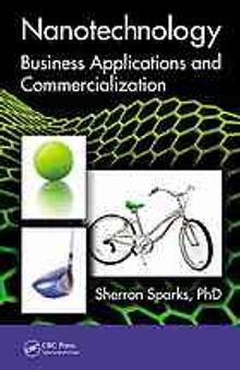 Nanotechnology : business applications and commercialization