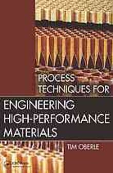 Process techniques for engineering high-performance materials