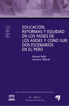 Educación, reformas y equidad en los países de los Andes y Cono Sur: Dos escenarios en el Perú