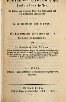 Philipp der Großmütige, Landgraf von Hessen : Ein Beitrag zur genaueren Kunde der Reformation und des sechszehnten Jahrhunderts