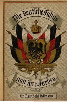 Zur Geschichte der deutschen Fahne und ihrer Farben
