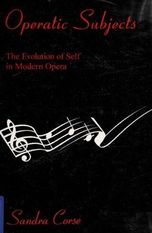 Operatic Subjects: The Evolution of Self in Modern Opera