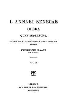 Annaei Senecae opera quae supersunt. Volumen II