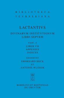 L. Caelius Firmianus Lactantius: Diuinarum Institutionum Libri Septem, Fasc 4 Liber VII: Appendix. Indices
