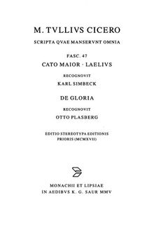 M. Tullius Cicero Scripta Quae Manserunt Omnia, fasc. 47: Cato Maior, Laelius, De Gloria