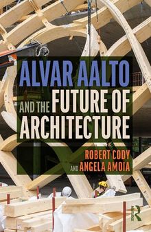 Alvar Aalto and the Future of Architecture