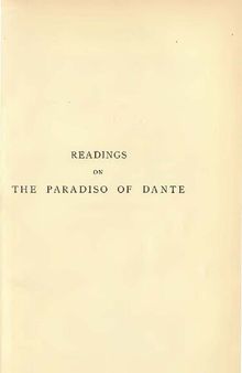 Readings on The Paradiso of Dante. In two volumes. Vol. I