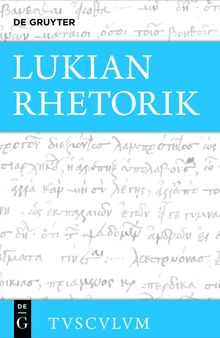 Lukian Band I. Rhetorik: Griechisch - deutsch (Sammlung Tusculum) (German Edition)
