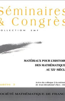 Matériaux pour l'histoire des mathématiques au XXe siècle - Actes du colloque à la mémoire de Jean Dieudonné (Nice 1996)