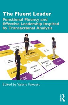 The Fluent Leader: Functional Fluency and Effective Leadership Inspired By Transactional Analysis