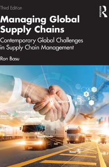 Managing Global Supply Chains: Contemporary Global Challenges in Supply Chain Management