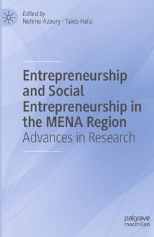 Entrepreneurship and Social Entrepreneurship in the MENA Region: Advances in Research