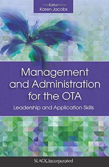 Management and Administration for the OTA: Leadership and Application Skills