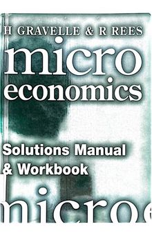 Microeconomics : solutions manual and workbook