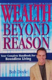 Wealth Beyond Reason: Mastering The Law Of Attraction