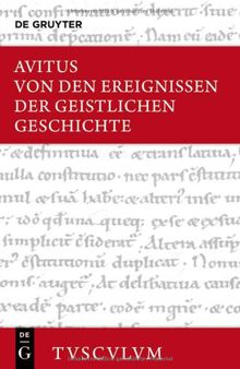 De spiritalis historiae gestis Von den Ereignissen der geistlichen Geschichte: Lateinisch deutsch