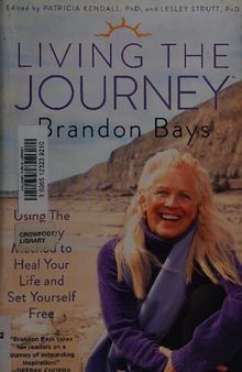 Living The Journey: Using The Journey Method to Heal Your Life and Set Yourself Free