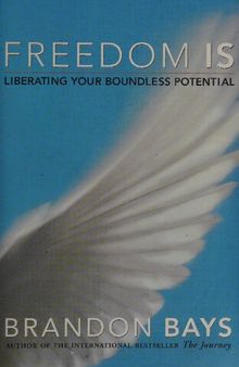 Freedom Is: Liberating Your Boundless Potential