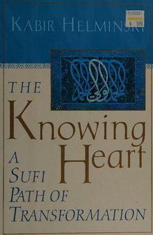 The Knowing Heart: A Sufi Path of Transformation