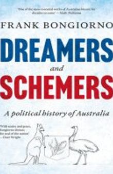 Dreamers and Schemers: A Political History of Australia