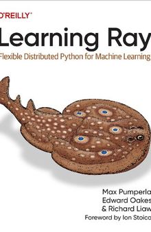 Learning Ray: Flexible Distributed Python for Machine Learning (Final Release)