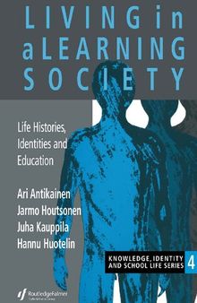 Living in a Learning Society: Life-Histories, Identities and Education
