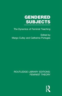 Gendered Subjects: The Dynamics of Feminist Teaching