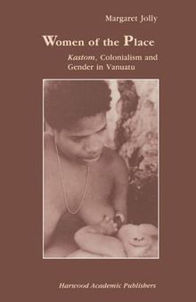 Women of the Place: Kastom, Colonialism and Gender in Vanuatu