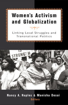 Women's Activism and Globalization: Linking Local Struggles and Transnational Politics