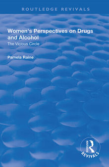 Women's Perspectives on Drugs and Alcohol: The Vicious Circle