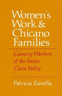 Women's Work and Chicano Families: Cannery Workers of the Santa Clara Valley