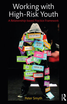 Working with High-Risk Youth: A Relationship-based Practice Framework
