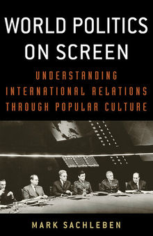 World Politics on Screen: Understanding International Relations through Popular Culture