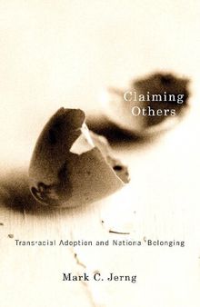 Claiming Others: Transracial Adoption and National Belonging