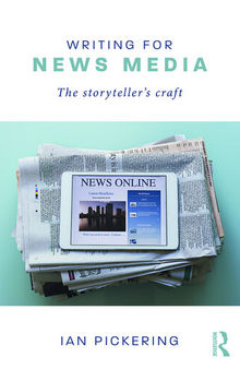 Writing for News Media: The Storyteller’s Craft