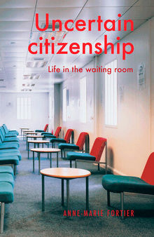Uncertain Citizenship: Life in the Waiting Room